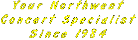 Your Northwest Concert Specialist Since 1984 image